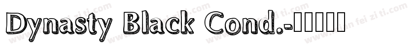 Dynasty Black Cond.字体转换